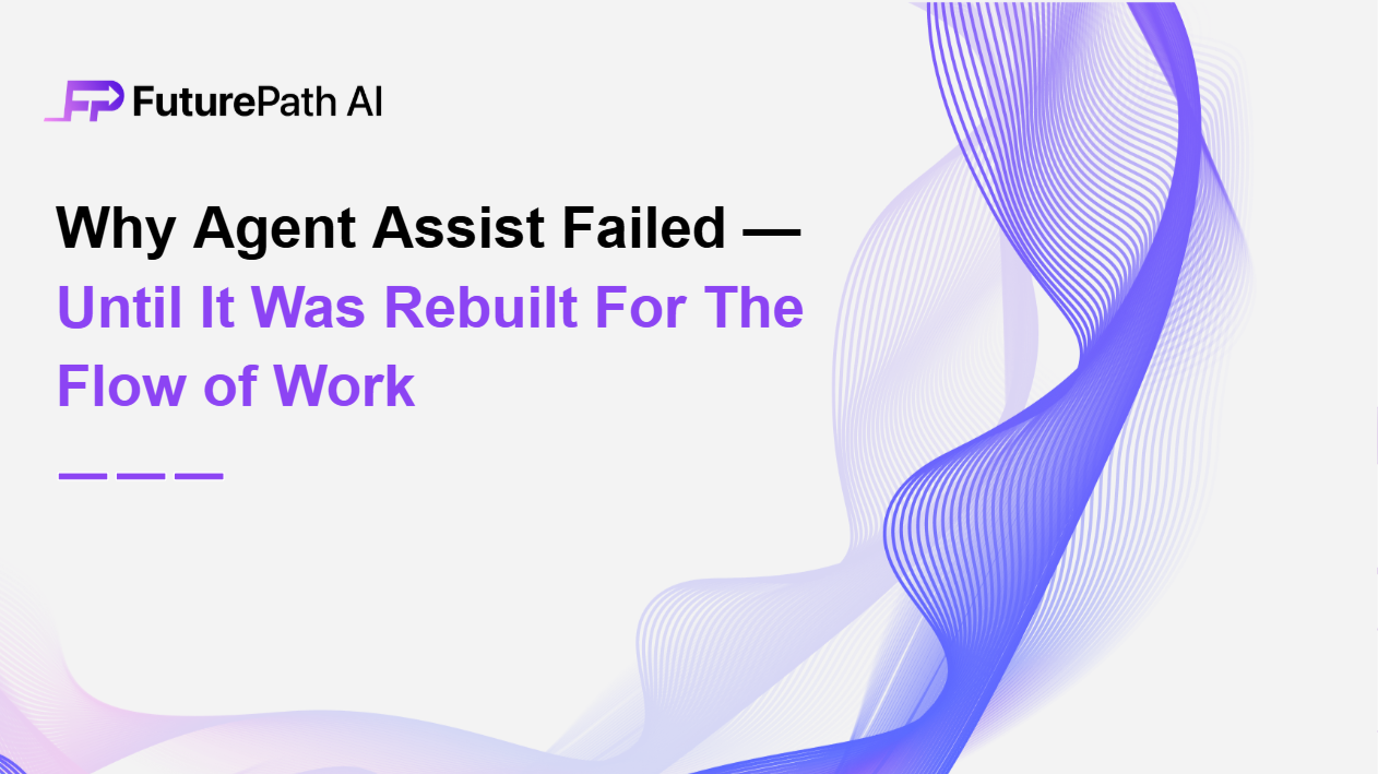 Why Agent Assist Failed —